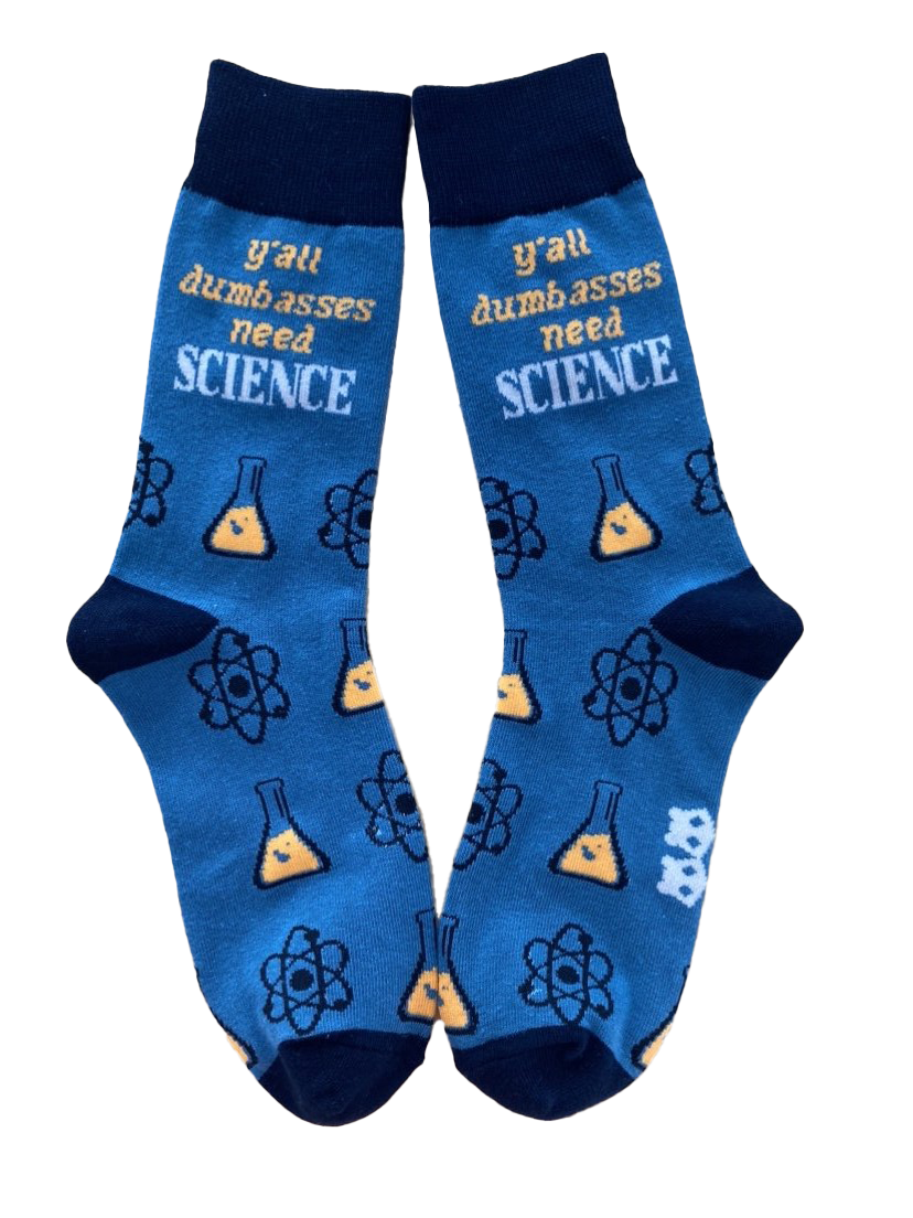 Y'all Dumbasses Need Science Mens Socks