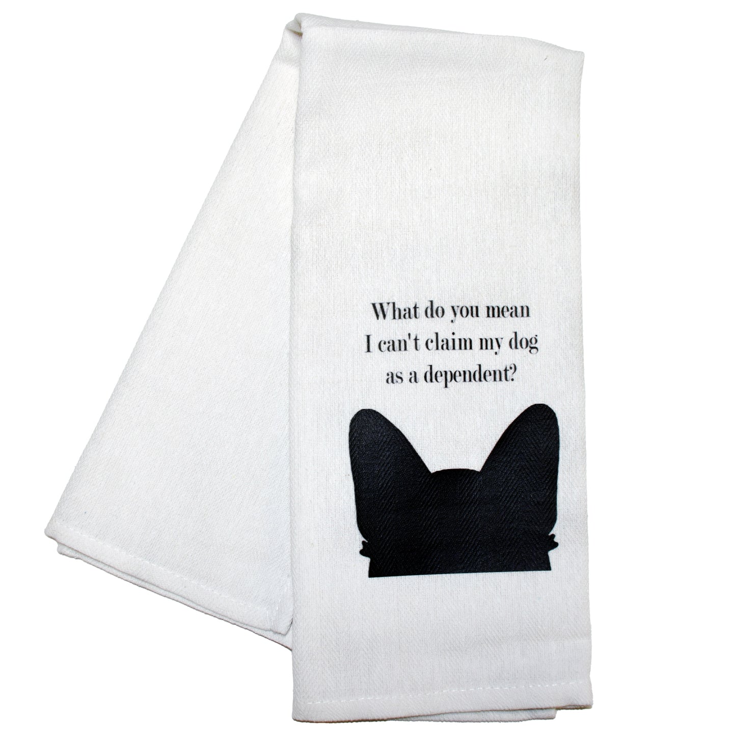 What Do You Mean I Can't Claim My Dog Tea Towel