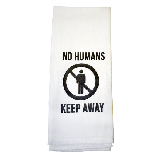 No Humans Keep Away Tea Towel